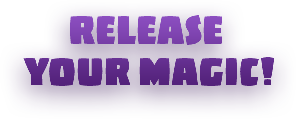 Release Your Magic!